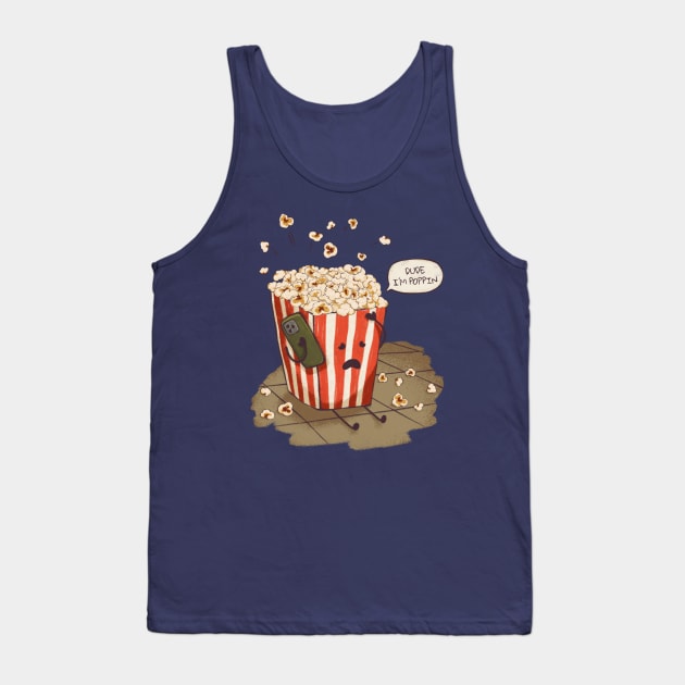 PopCorn - Dude Im Poppin | Cartoon Movie Snack | Cinema Theater Tank Top by anycolordesigns